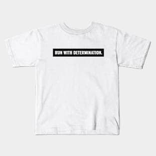 Run With Determination Running Kids T-Shirt